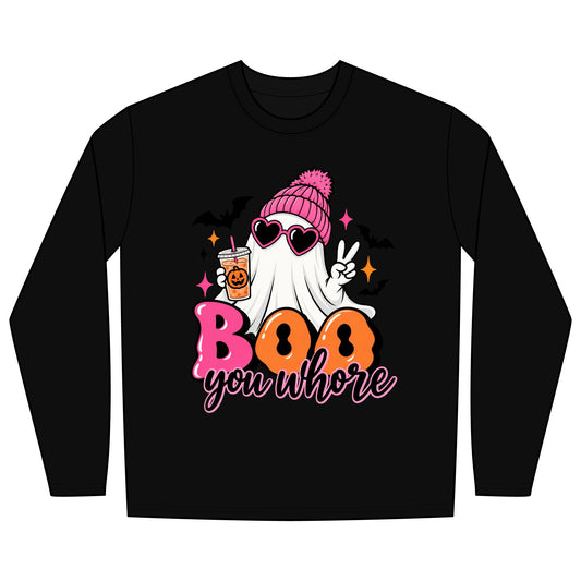 Boo You Whore Long Sleeve