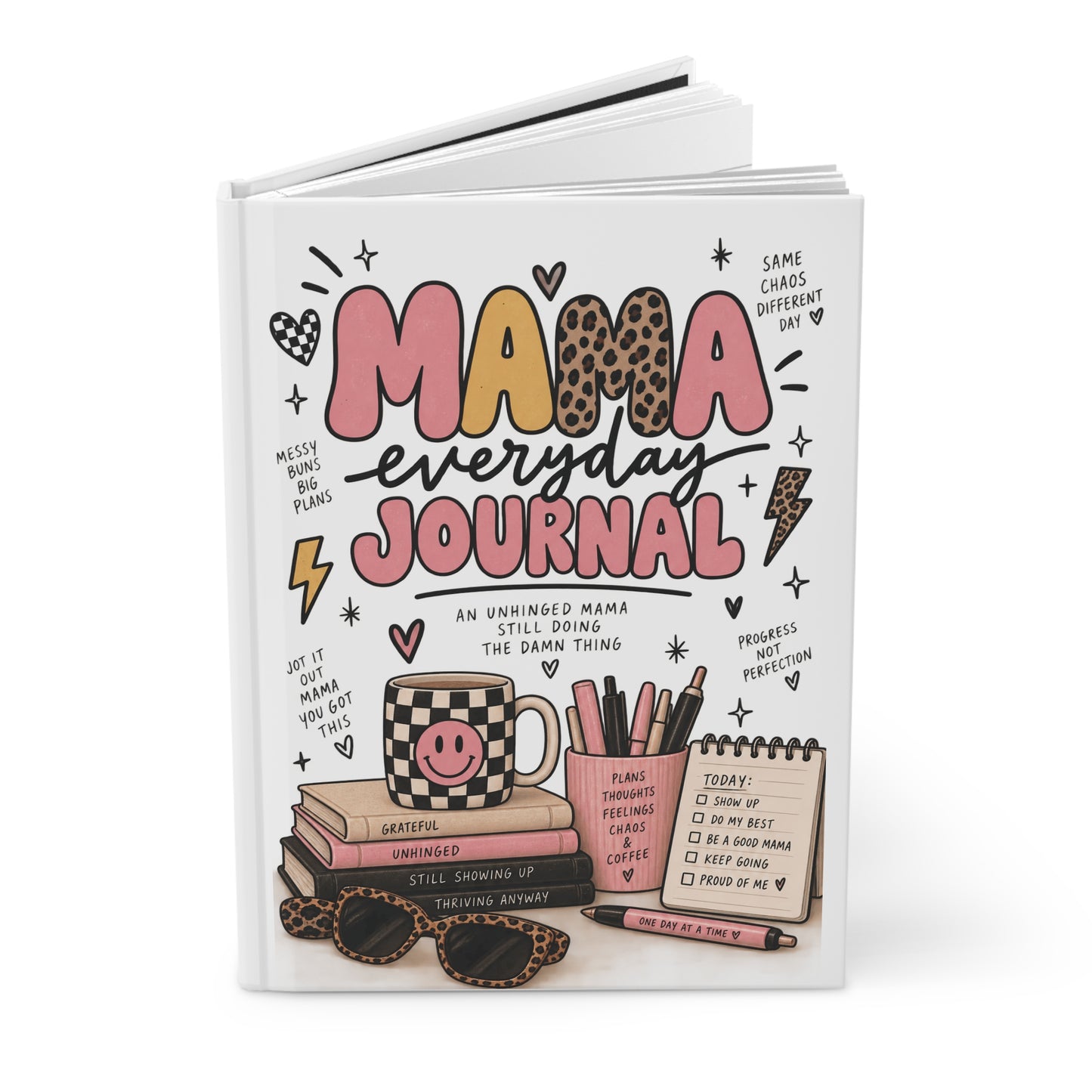 Mama Everyday Journal/ Unhinged but Still Showing Up